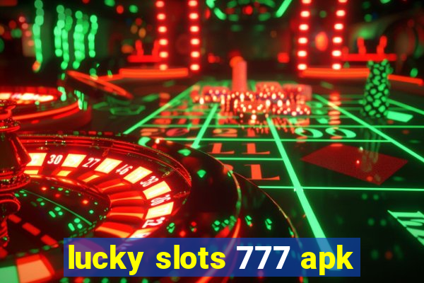 lucky slots 777 apk